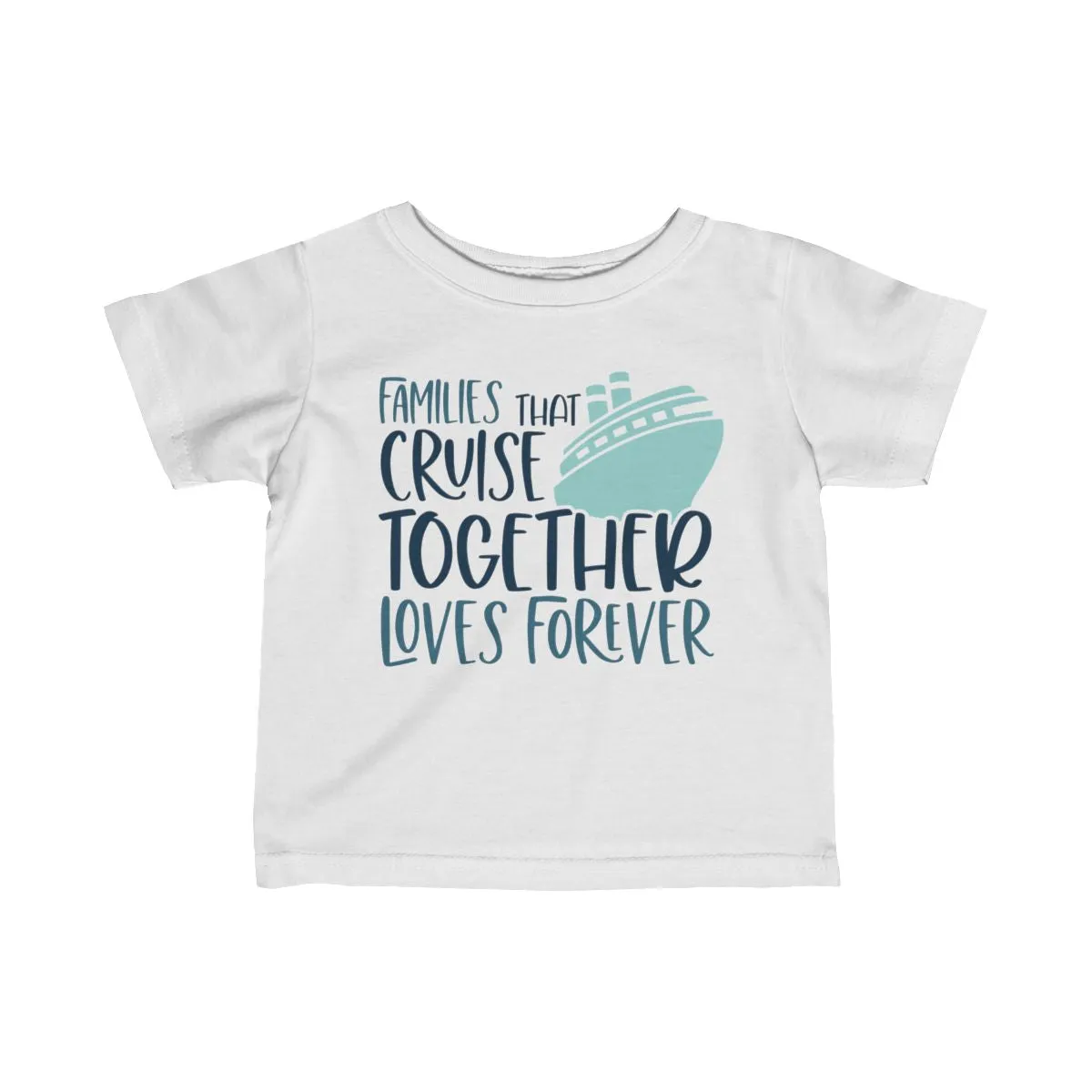 Families That Cruise Together Loves Forever Infant Fine Jersey Bodysuit/Infant Fine Jersey Tee/Unisex Jersey Short Sleeve Tee/Unisex Heavy Blend™ Hooded Sweatshirt