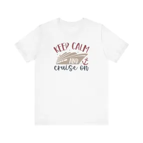 Keep Calm and Cruise on-Infant Fine Jersey Bodysuit/Infant Fine Jersey Tee/Unisex Jersey Short Sleeve Tee/Unisex Heavy Blend™ Hooded Sweatshirt