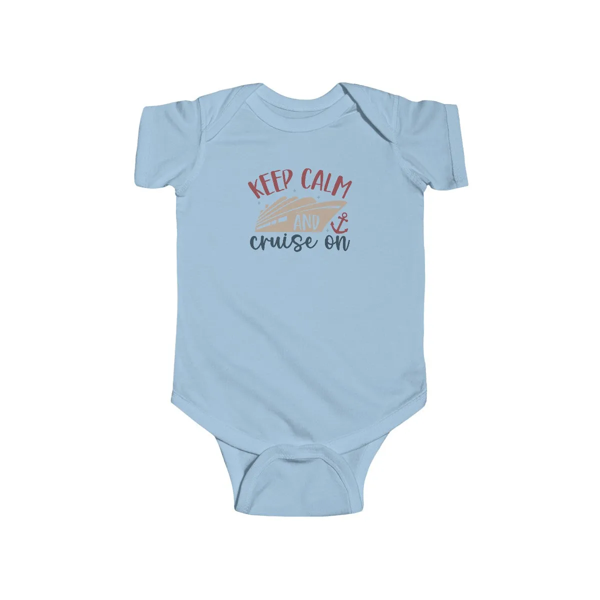 Keep Calm and Cruise on-Infant Fine Jersey Bodysuit/Infant Fine Jersey Tee/Unisex Jersey Short Sleeve Tee/Unisex Heavy Blend™ Hooded Sweatshirt