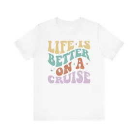 Life is Better on a Cruise Infant Fine Jersey Bodysuit/Infant Fine Jersey Tee/Unisex Jersey Short Sleeve Tee/Unisex Heavy Blend™ Hooded Sweatshirt